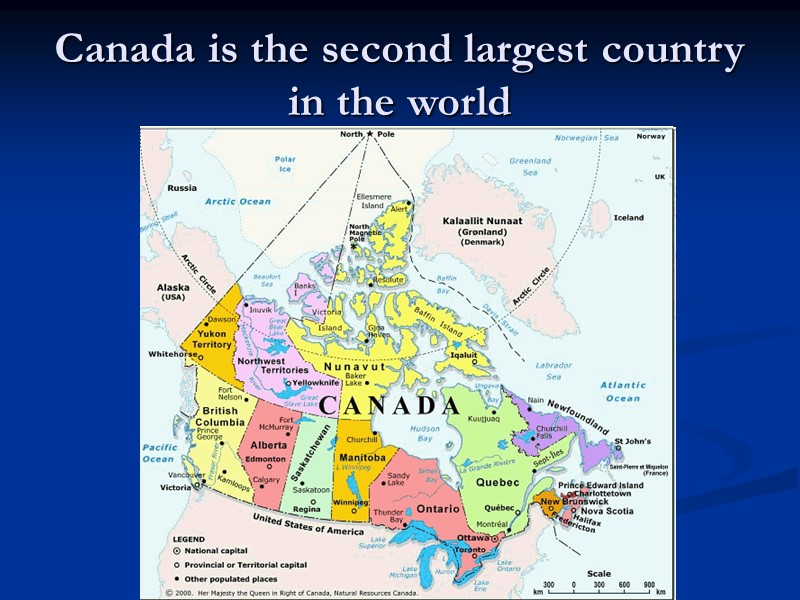 Canada is the second largest country in the world